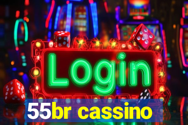 55br cassino